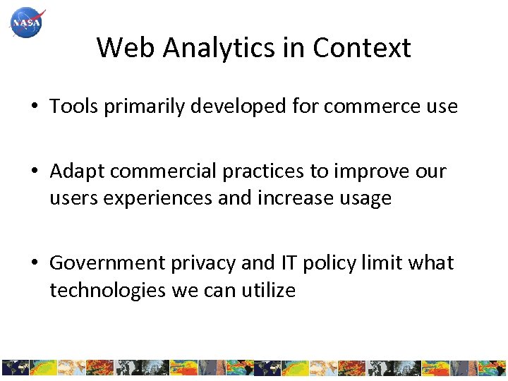 Web Analytics in Context • Tools primarily developed for commerce use • Adapt commercial