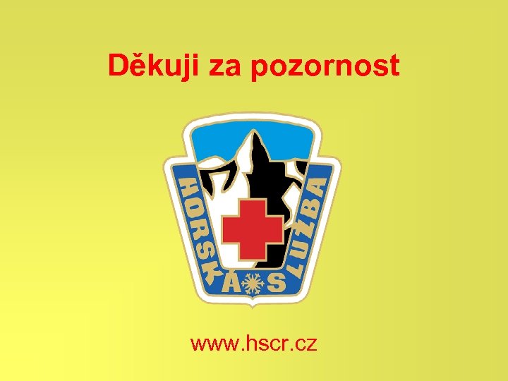 Děkuji za pozornost www. hscr. cz 