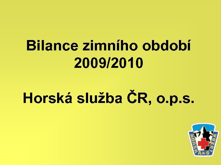 Bilance zimního období 2009/2010 Horská služba ČR, o. p. s. 