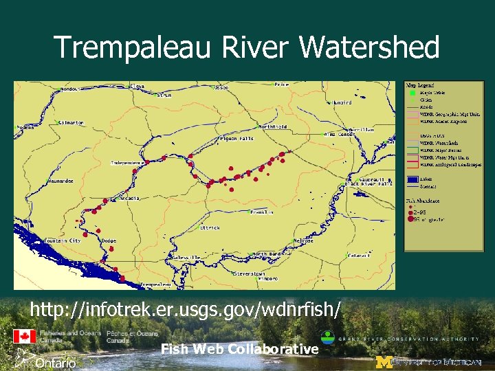 Trempaleau River Watershed http: //infotrek. er. usgs. gov/wdnrfish/ Fish Web Collaborative 
