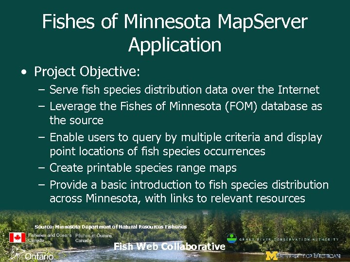 Fishes of Minnesota Map. Server Application • Project Objective: – Serve fish species distribution