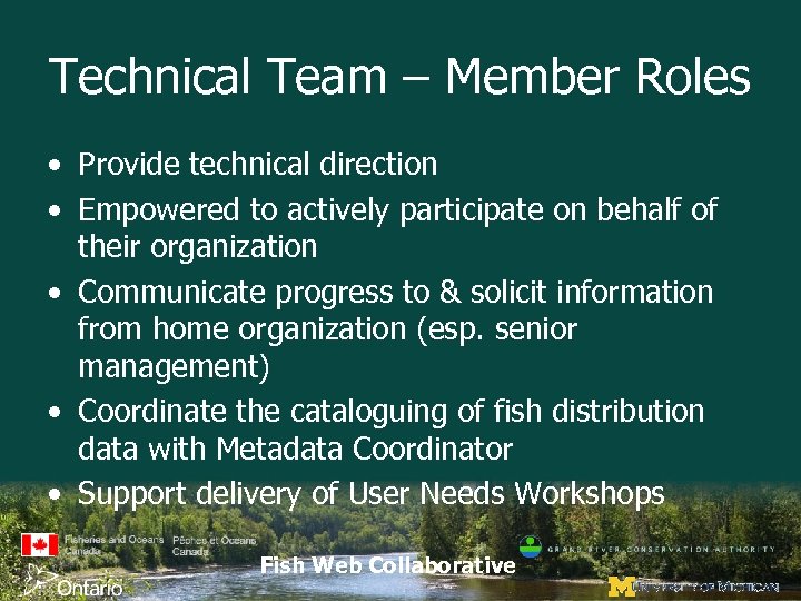 Technical Team – Member Roles • Provide technical direction • Empowered to actively participate