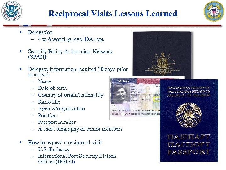 Reciprocal Visits Lessons Learned • Delegation – 4 to 6 working level DA reps