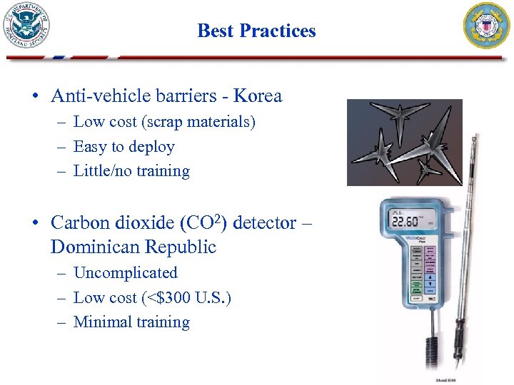 Best Practices • Anti-vehicle barriers - Korea – Low cost (scrap materials) – Easy