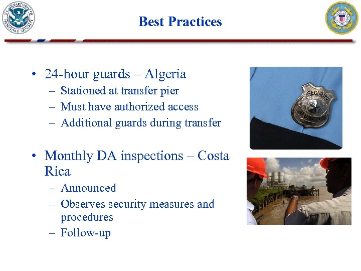 Best Practices • 24 -hour guards – Algeria – Stationed at transfer pier –
