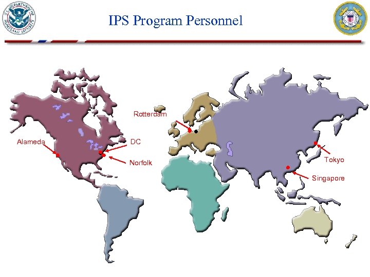 IPS Program Personnel Rotterdam Alameda DC Norfolk Tokyo Singapore 
