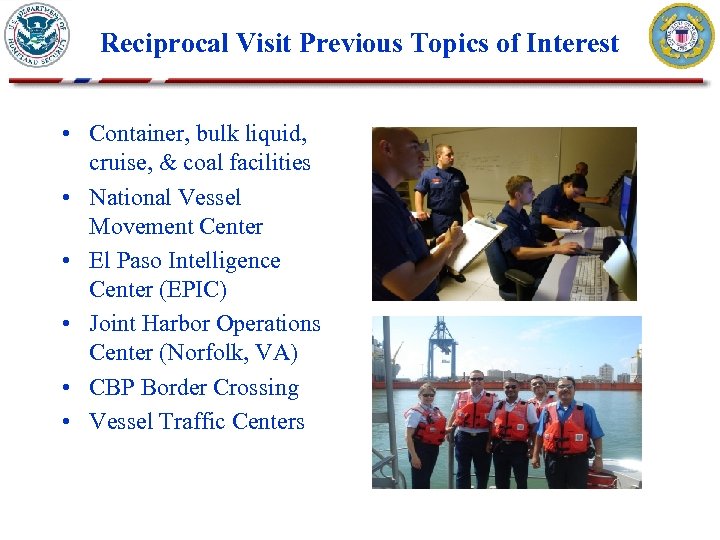 Reciprocal Visit Previous Topics of Interest • Container, bulk liquid, cruise, & coal facilities