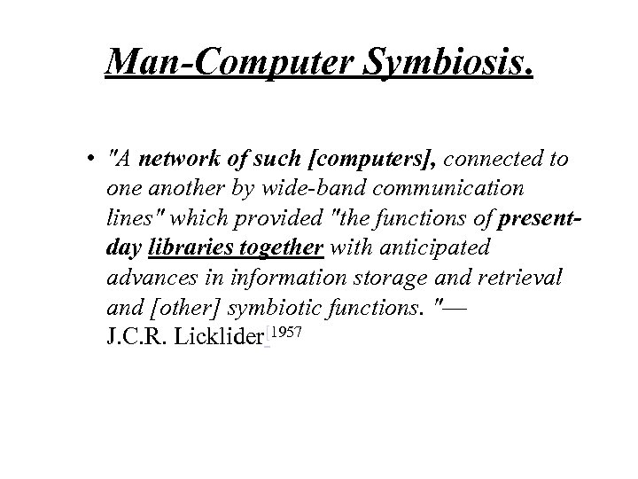 Man-Computer Symbiosis. • 