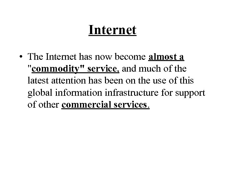 Internet • The Internet has now become almost a 