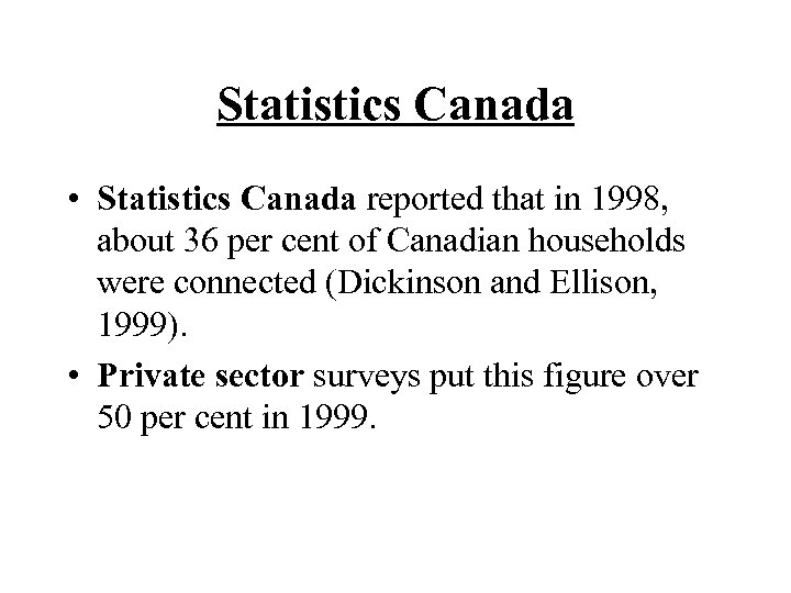 Statistics Canada • Statistics Canada reported that in 1998, about 36 per cent of