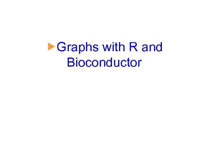  Graphs with R and Bioconductor 