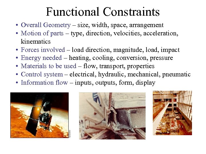 Functional Constraints • Overall Geometry – size, width, space, arrangement • Motion of parts