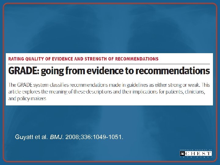 Guyatt et al. BMJ. 2008; 336: 1049 -1051. 