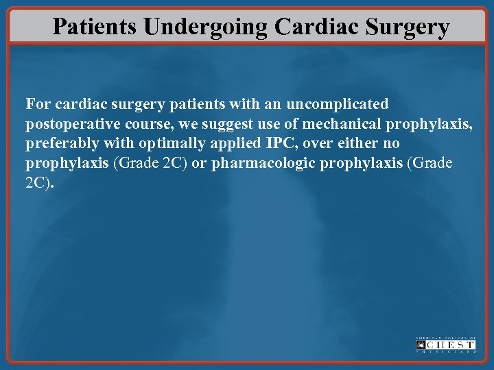 Patients Undergoing Cardiac Surgery For cardiac surgery patients with an uncomplicated postoperative course, we