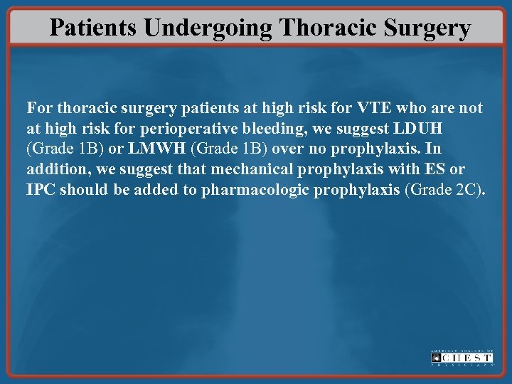 Patients Undergoing Thoracic Surgery For thoracic surgery patients at high risk for VTE who
