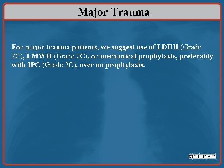 Major Trauma For major trauma patients, we suggest use of LDUH (Grade 2 C),