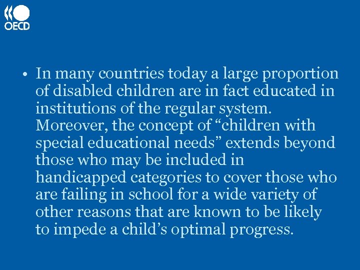  • In many countries today a large proportion of disabled children are in