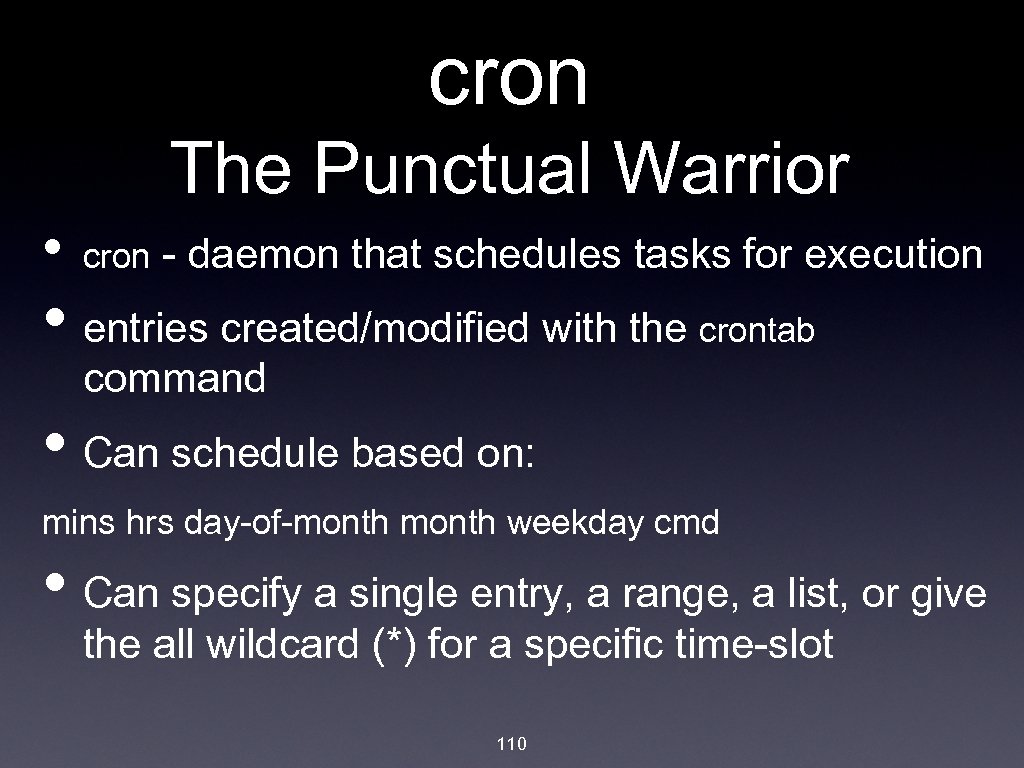 cron The Punctual Warrior • cron - daemon that schedules tasks for execution •