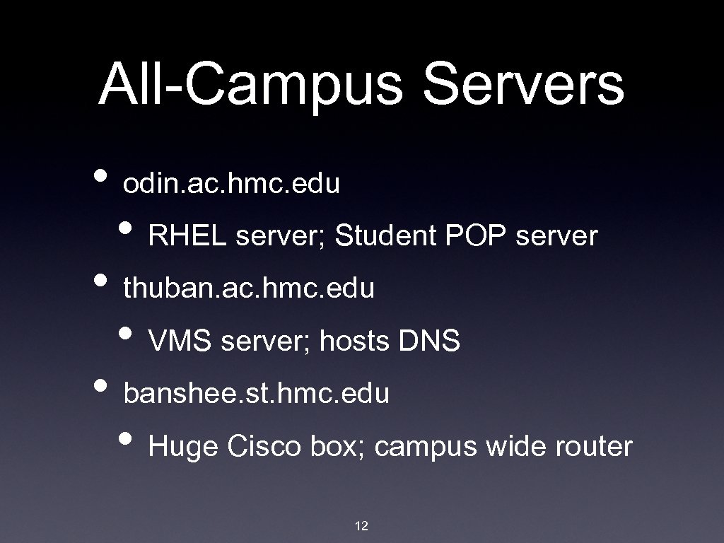 All-Campus Servers • odin. ac. hmc. edu • RHEL server; Student POP server •