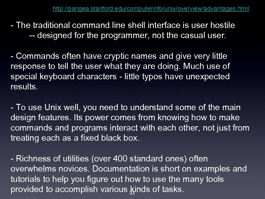 http: //pangea. stanford. edu/computerinfo/unix/overview/advantages. html - The traditional command line shell interface is user