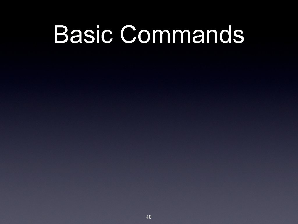 Basic Commands 40 