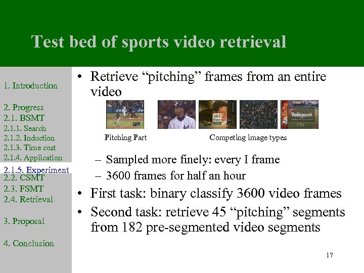 Test bed of sports video retrieval 1. Introduction 2. Progress 2. 1. BSMT •