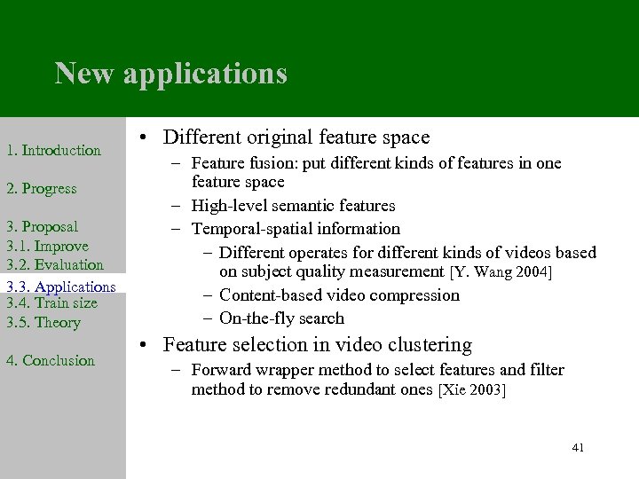 New applications 1. Introduction 2. Progress 3. Proposal 3. 1. Improve 3. 2. Evaluation