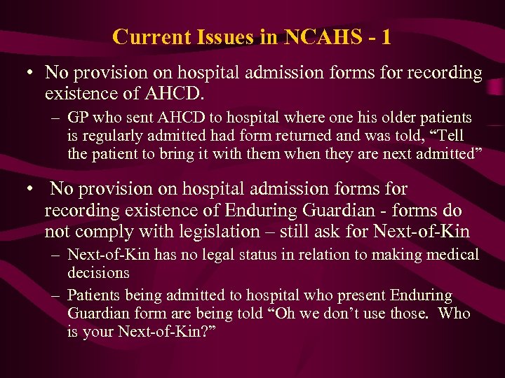 Current Issues in NCAHS - 1 • No provision on hospital admission forms for