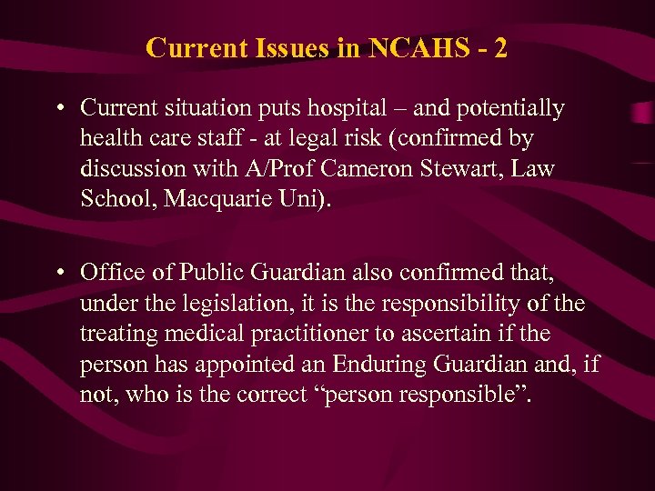 Current Issues in NCAHS - 2 • Current situation puts hospital – and potentially