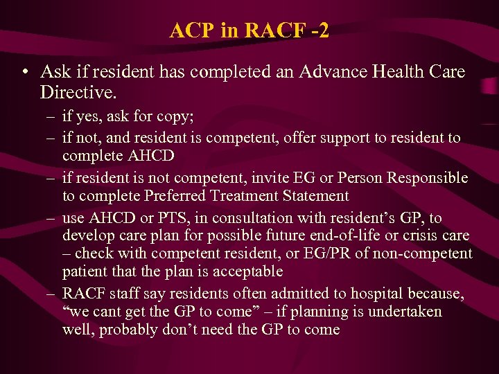 ACP in RACF -2 • Ask if resident has completed an Advance Health Care