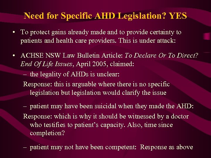 Need for Specific AHD Legislation? YES • To protect gains already made and to