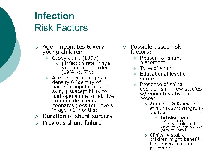 Infection Risk Factors ¡ Age – neonates & very young children l Casey et