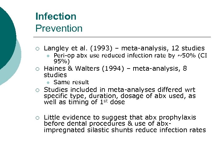 Infection Prevention ¡ Langley et al. (1993) – meta-analysis, 12 studies l ¡ Peri-op