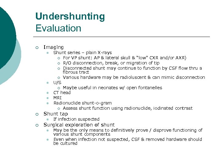 Undershunting Evaluation ¡ Imaging l l l ¡ Shunt tap l ¡ Shunt series