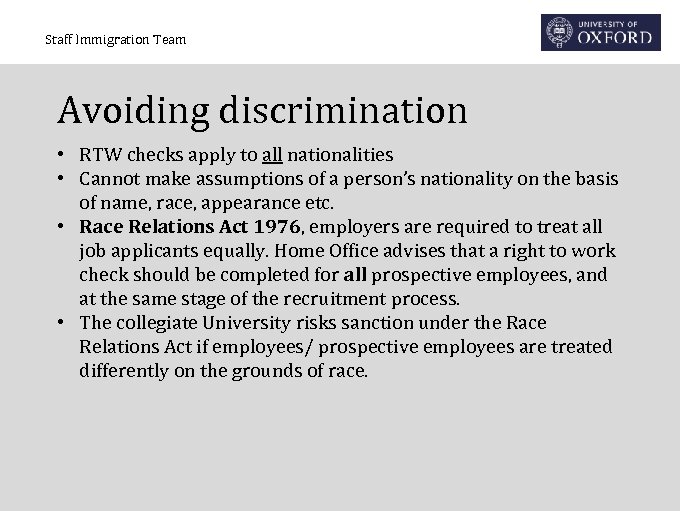 Staff Immigration Team Avoiding discrimination • RTW checks apply to all nationalities • Cannot