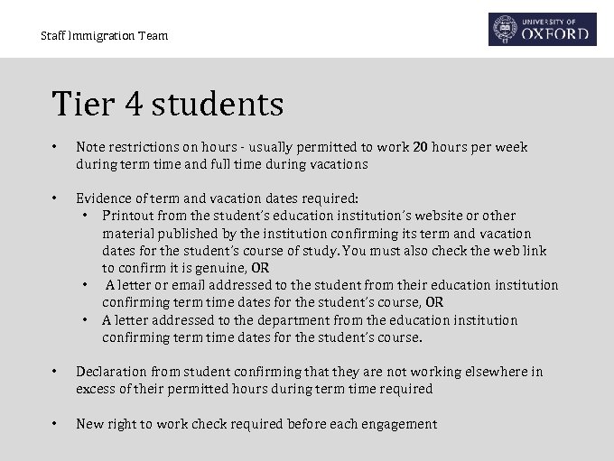 Staff Immigration Team Tier 4 students • Note restrictions on hours - usually permitted