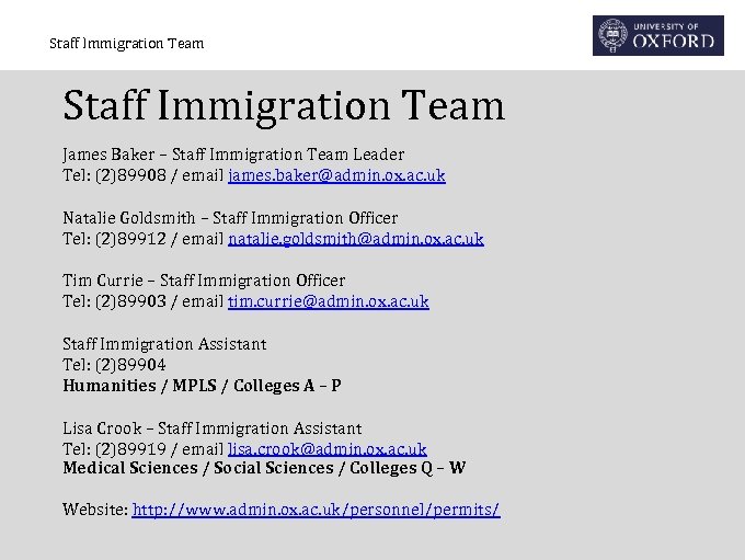 Staff Immigration Team James Baker – Staff Immigration Team Leader Tel: (2)89908 / email