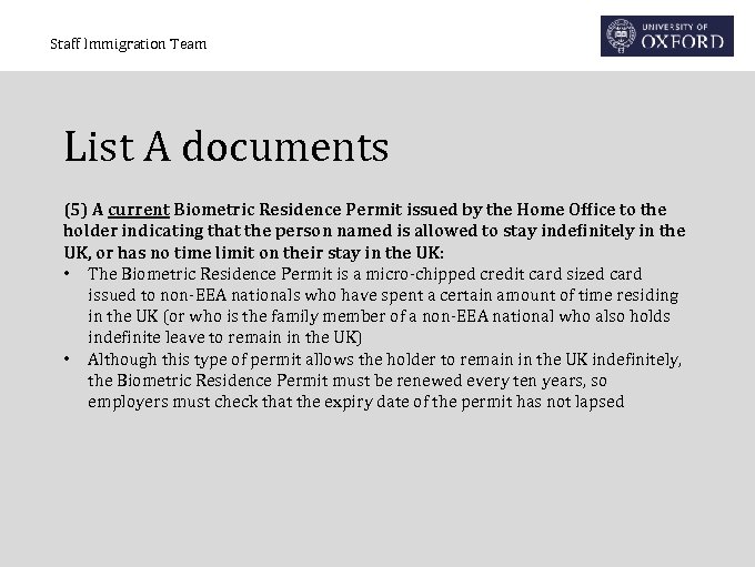 Staff Immigration Team List A documents (5) A current Biometric Residence Permit issued by