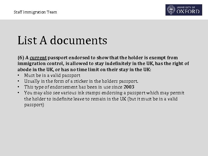 Staff Immigration Team List A documents (6) A current passport endorsed to show that