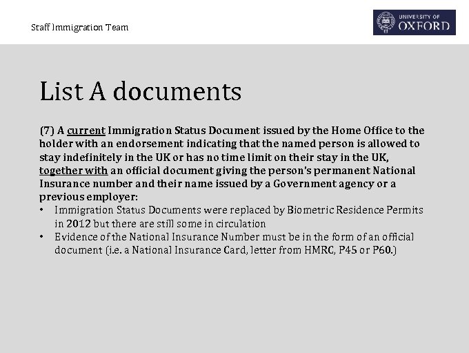 Staff Immigration Team List A documents (7) A current Immigration Status Document issued by