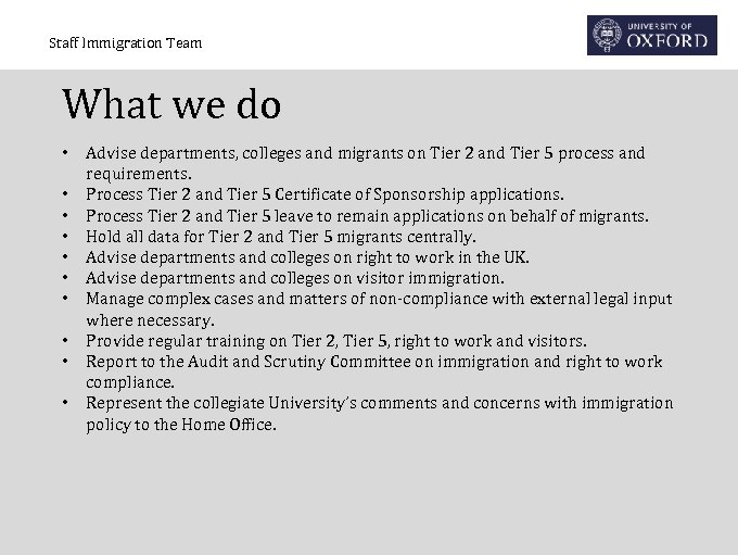 Staff Immigration Team What we do • • • Advise departments, colleges and migrants