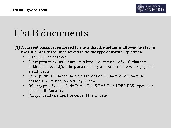 Staff Immigration Team List B documents (1) A current passport endorsed to show that