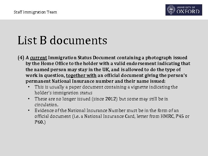 Staff Immigration Team List B documents (4) A current Immigration Status Document containing a