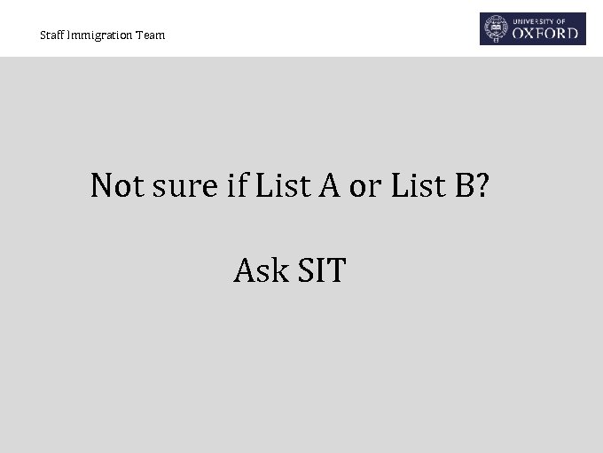 Staff Immigration Team Not sure if List A or List B? Ask SIT 