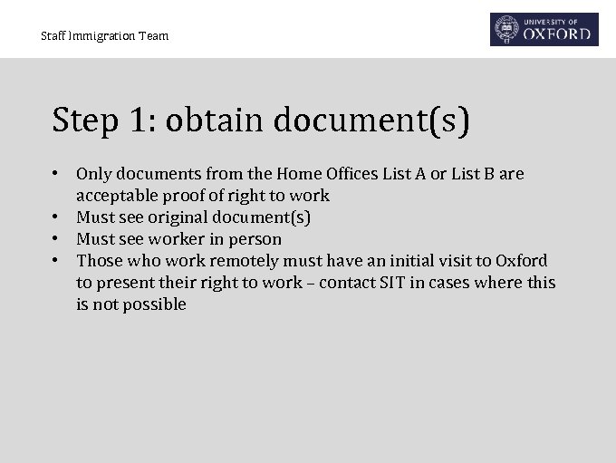 Staff Immigration Team Step 1: obtain document(s) • Only documents from the Home Offices