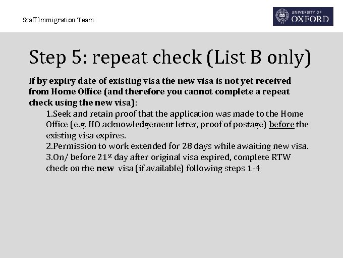 Staff Immigration Team Step 5: repeat check (List B only) If by expiry date