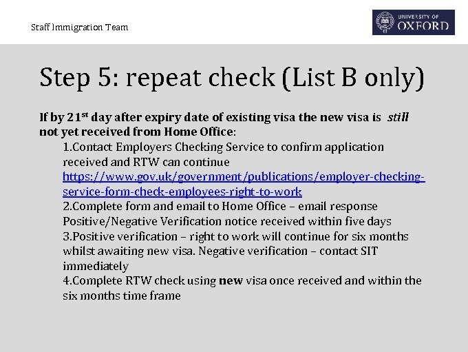 Staff Immigration Team Step 5: repeat check (List B only) If by 21 st