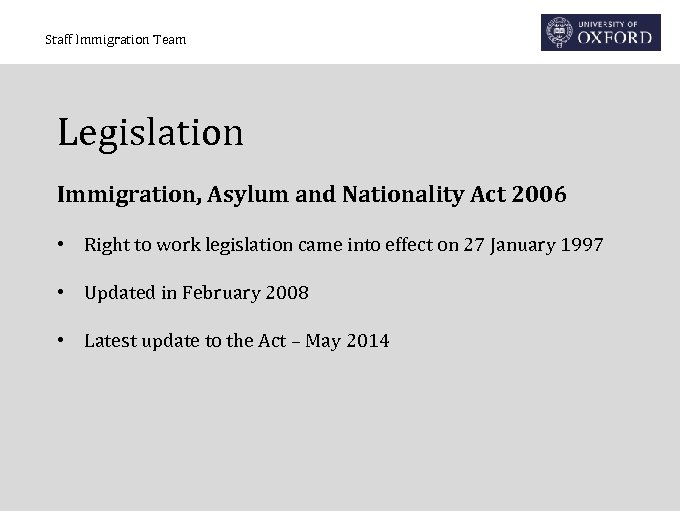 Staff Immigration Team Legislation Immigration, Asylum and Nationality Act 2006 • Right to work