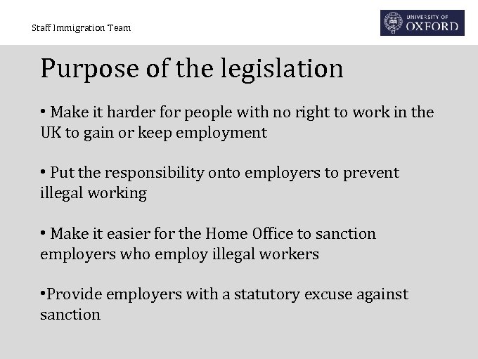 Staff Immigration Team Purpose of the legislation • Make it harder for people with