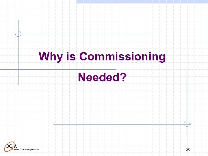 W h y i s Co mmi ssi o n i n g Need